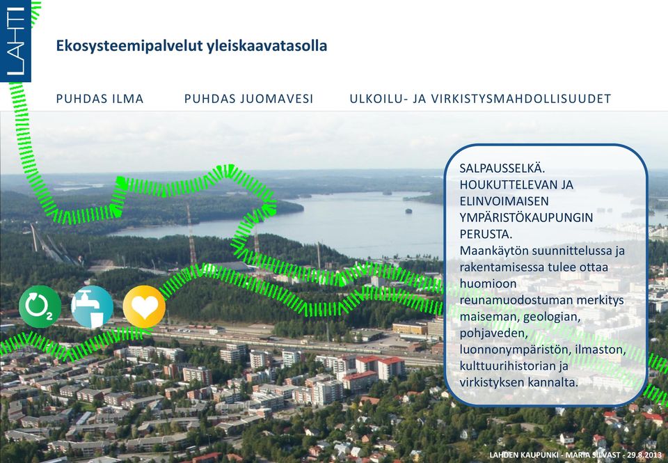 HOUKUTTELEVAN JA ELINVOIMAISEN YMPÄRISTÖKAUPUNGIN PERUSTA.