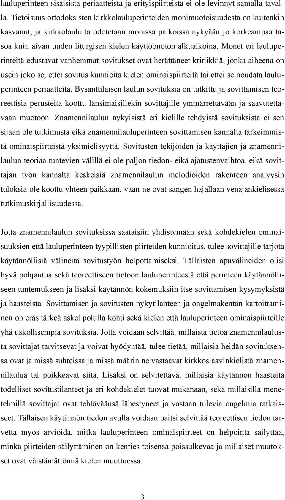 käyttöönoton alkuaikoina.