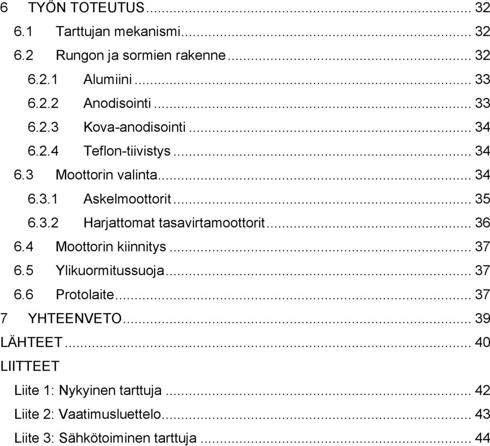 .. 36 6.4 Moottorin kiinnitys... 37 6.5 Ylikuormitussuoja... 37 6.6 Protolaite... 37 7 YHTEENVETO... 39 LÄHTEET.
