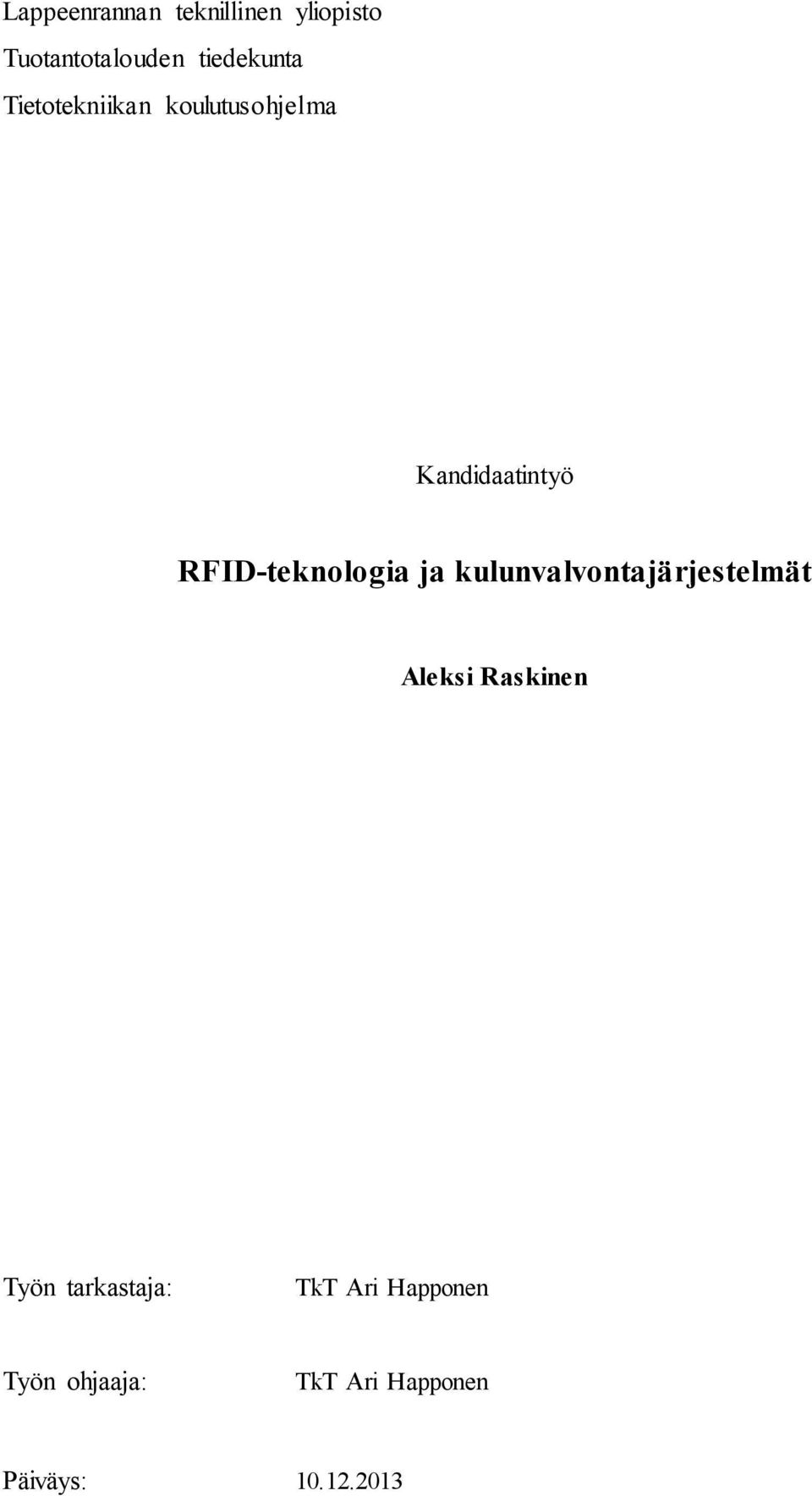 ja kulunvalvontajärjestelmät Aleksi Raskinen Työn tarkastaja: