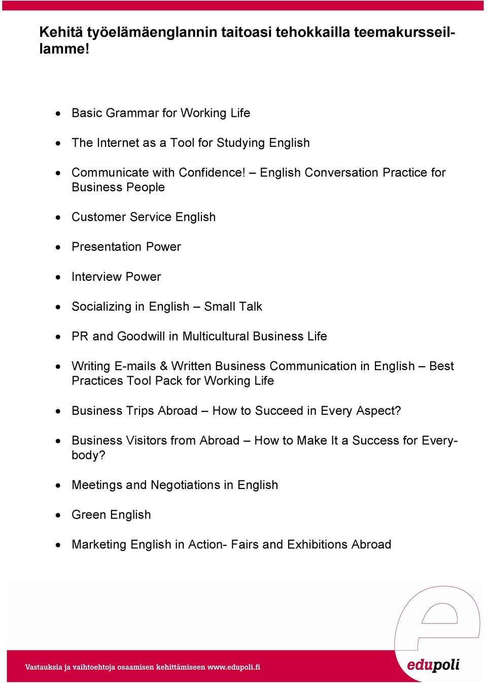 Multicultural Business Life Writing E-mails & Written Business Communication in English Best Practices Tool Pack for Working Life Business Trips Abroad How to Succeed in