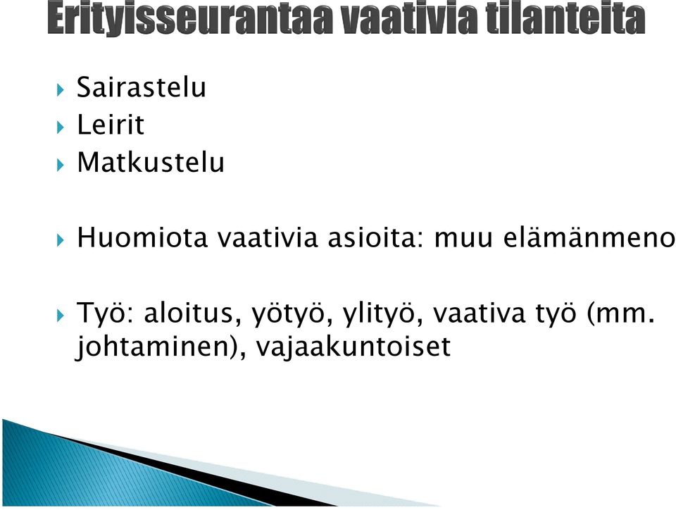 elämänmeno Työ: aloitus, yötyö,