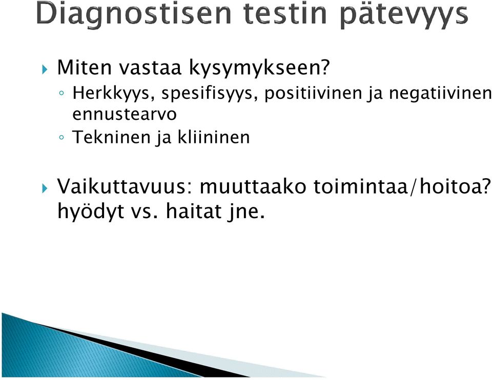 negatiivinen ennustearvo Tekninen ja