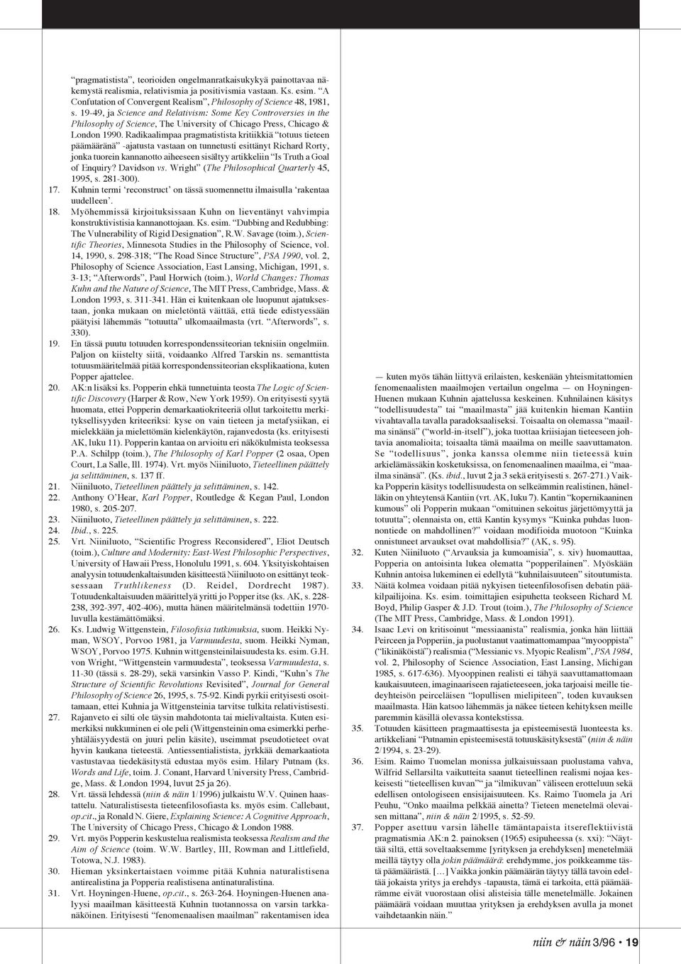 19-49, ja Science and Relativism: Some Key Controversies in the Philosophy of Science, The University of Chicago Press, Chicago & London 1990.