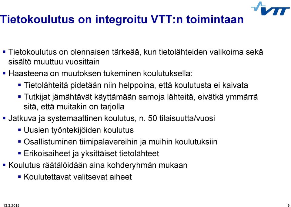 ymmärrä sitä, että muitakin on tarjolla Jatkuva ja systemaattinen koulutus, n.