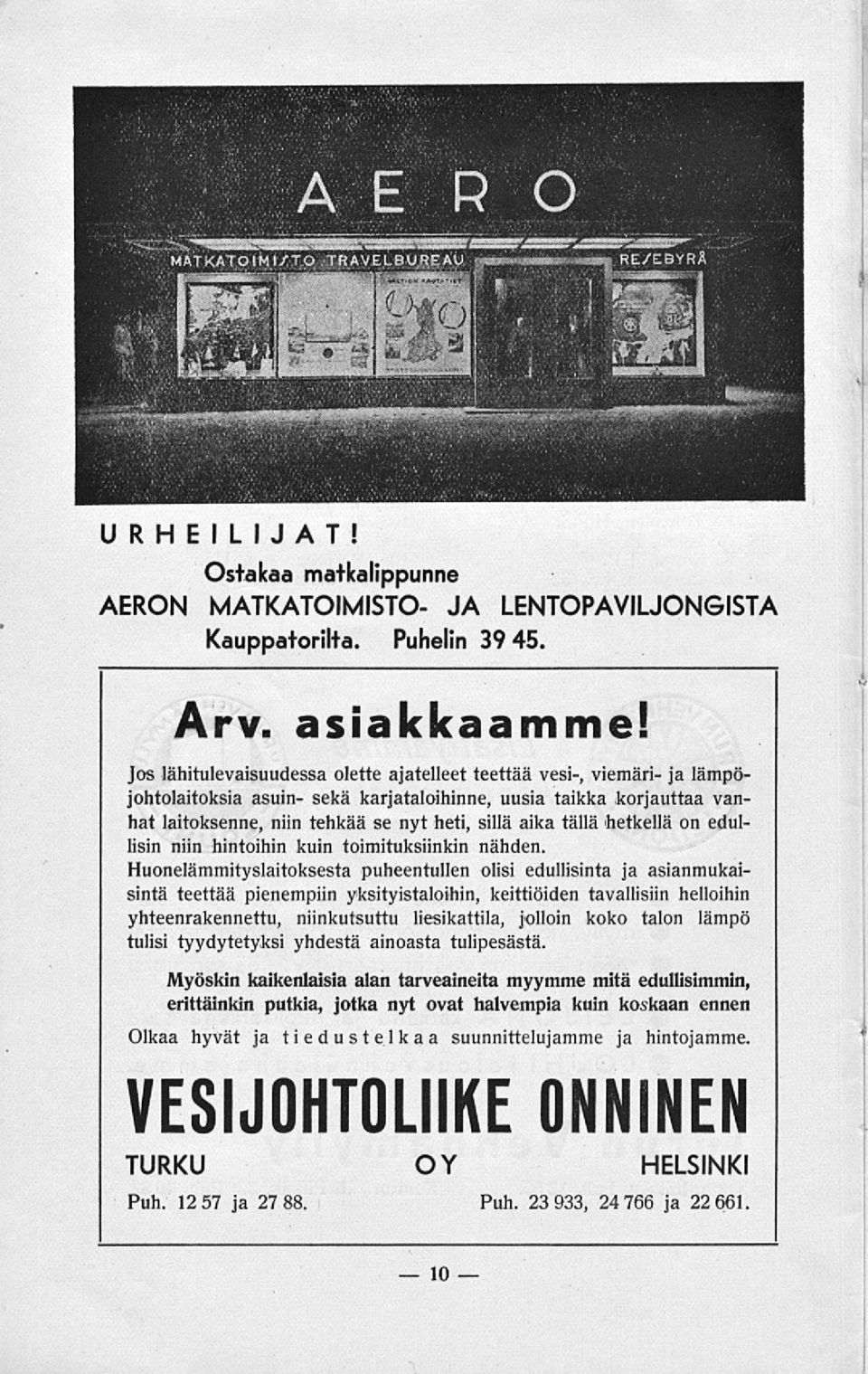 tällä hetkellä on edullisin niin hintoihin kuin toimituksiinkin nähden.