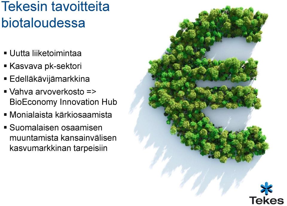 => BioEconomy Innovation Hub Monialaista kärkiosaamista