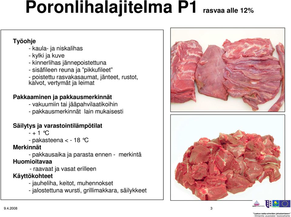 rasvakasaumat, jänteet, rustot, kalvot, vertymät ja leimat - jauheliha,