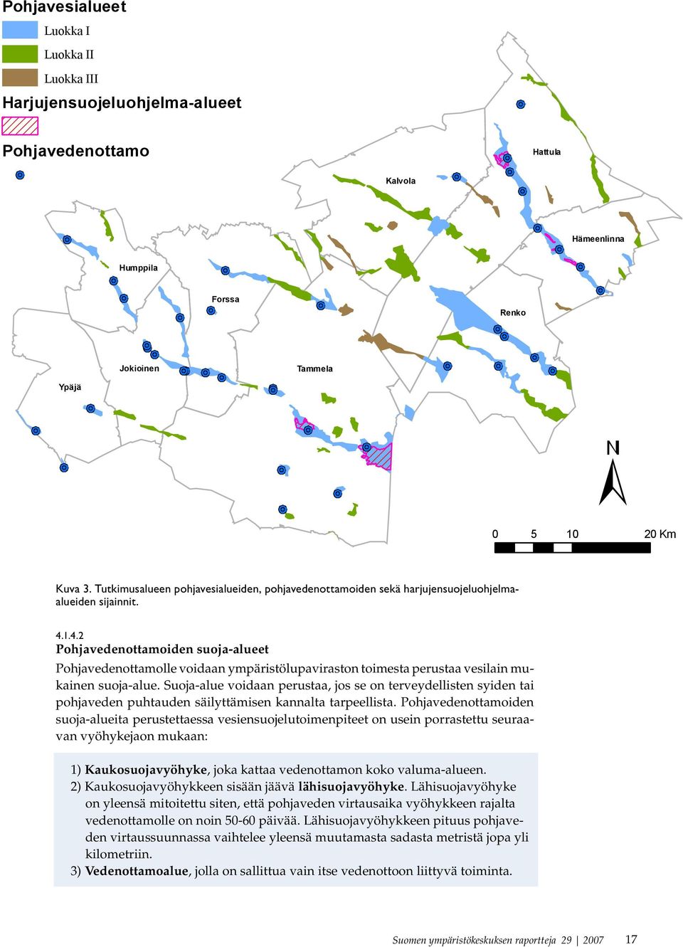 1.4.2 Pohjavedenottamoiden suoja-alueet Pohjavedenottamolle voidaan ympäristölupaviraston toimesta perustaa vesilain mukainen suoja-alue.