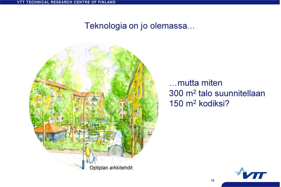 suunnitellaan 150 m 2