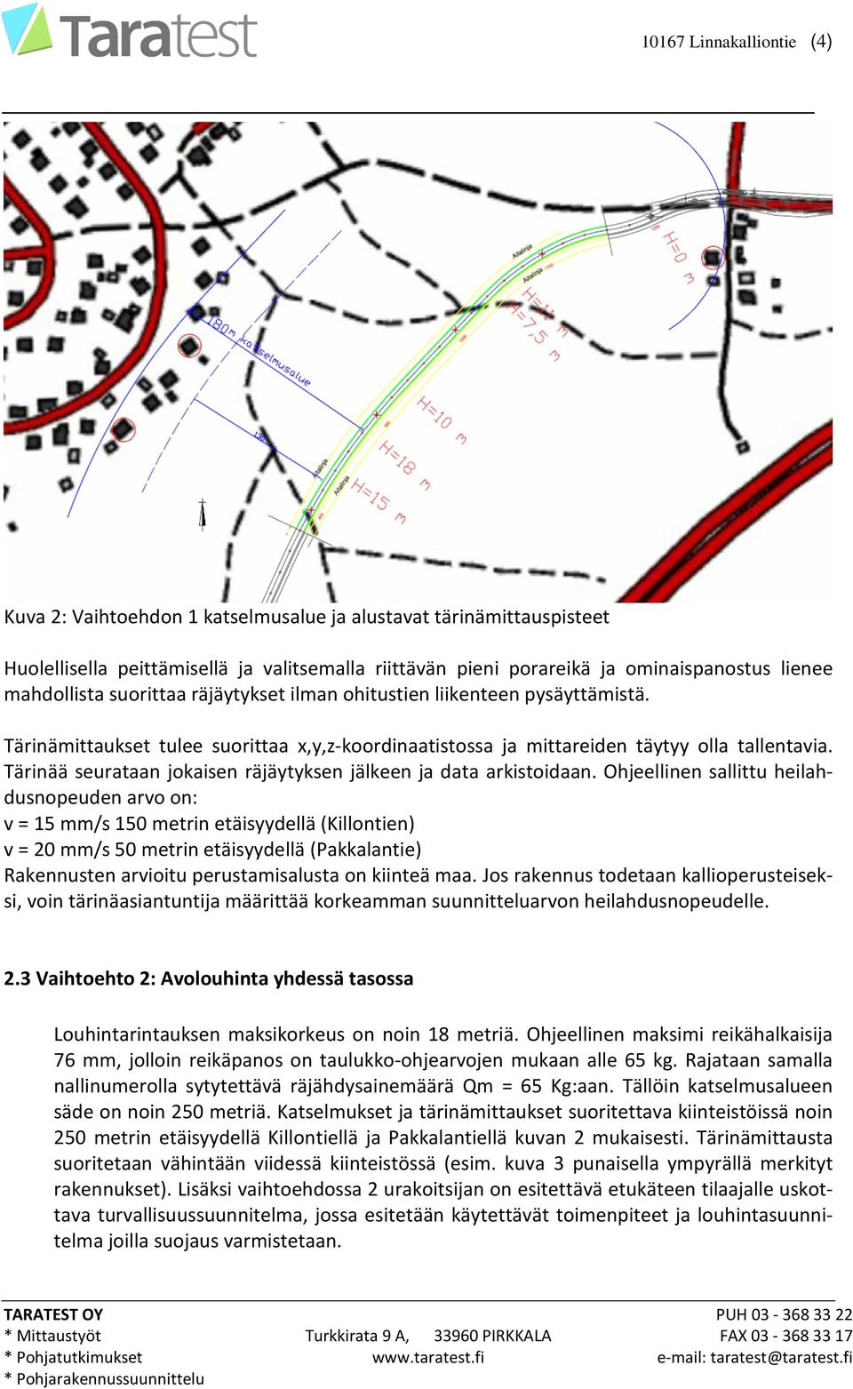 Tärinää seurataan jokaisen räjäytyksen jälkeen ja data arkistoidaan.