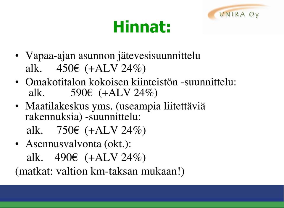 590 (+ALV 24%) Maatilakeskus yms.