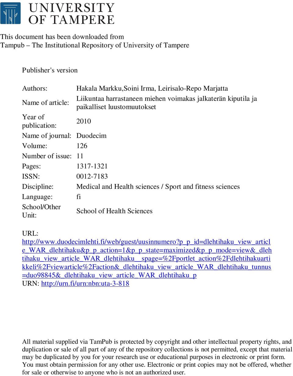 0012-7183 Discipline: Medical and Health sciences / Sport and fitness sciences Language: fi School/Other Unit: School of Health Sciences URL: http://www.duodecimlehti.fi/web/guest/uusinnumero?