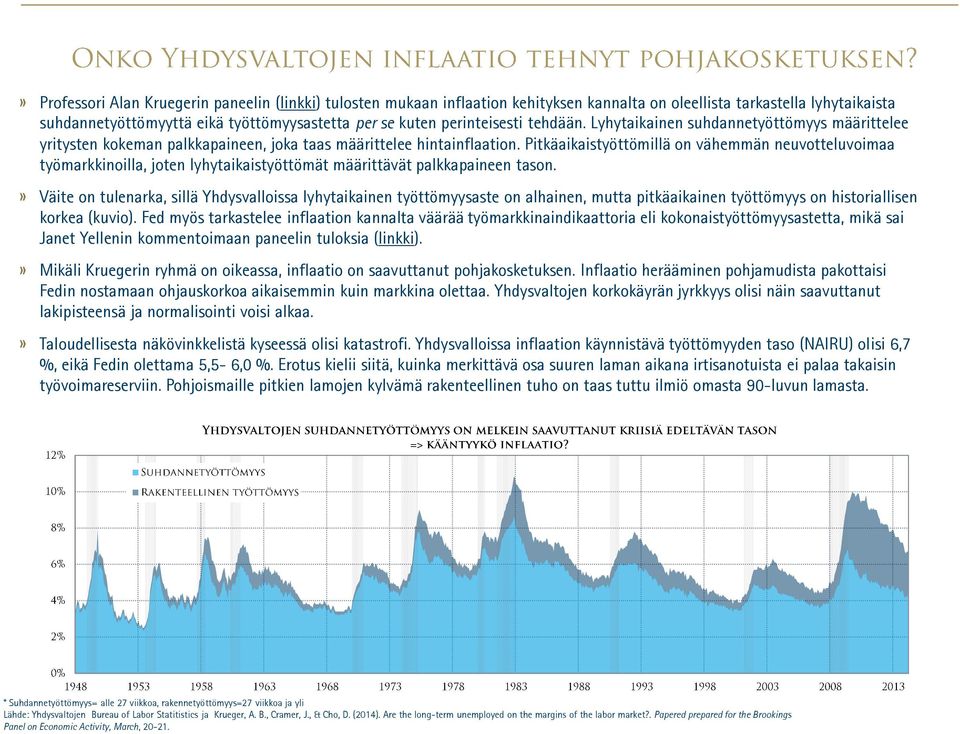 Pitkäaikaistyöttömillä on vähemmän neuvotteluvoimaa työmarkkinoilla, joten lyhytaikaistyöttömät määrittävät palkkapaineen tason.