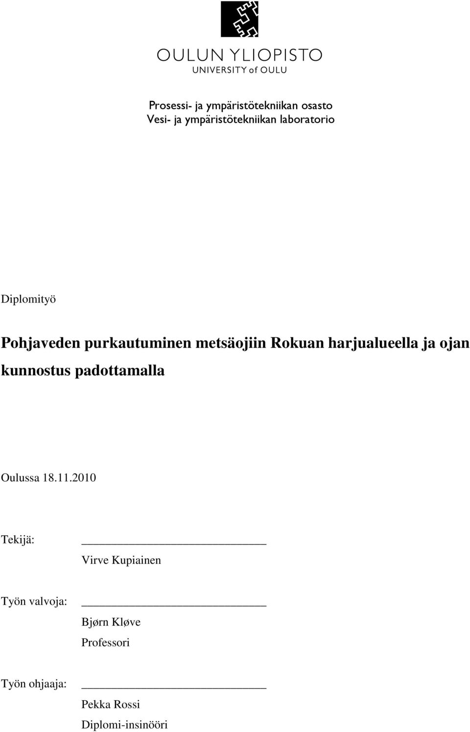 harjualueella ja ojan kunnostus padottamalla Oulussa 18.11.