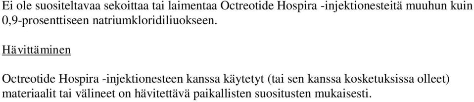 Hävittäminen Octreotide Hospira -injektionesteen kanssa käytetyt (tai sen