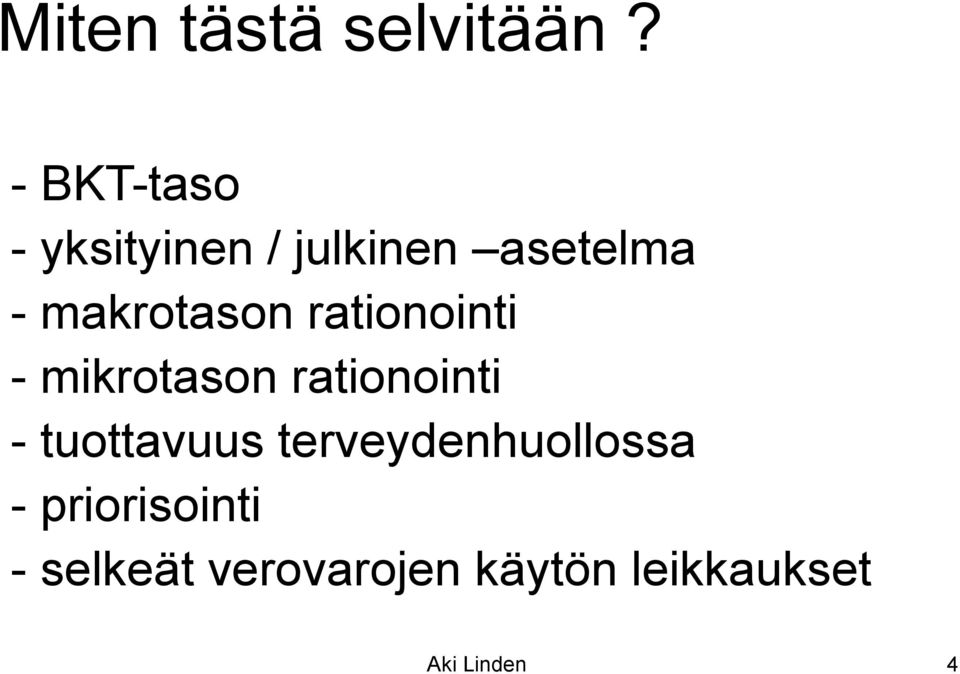 makrotason rationointi - mikrotason rationointi -
