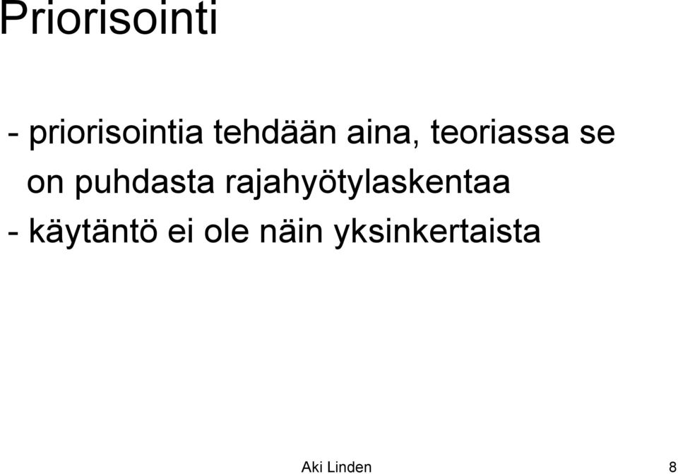 puhdasta rajahyötylaskentaa -