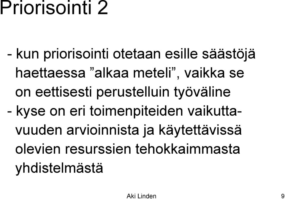 työväline - kyse on eri toimenpiteiden vaikuttavuuden