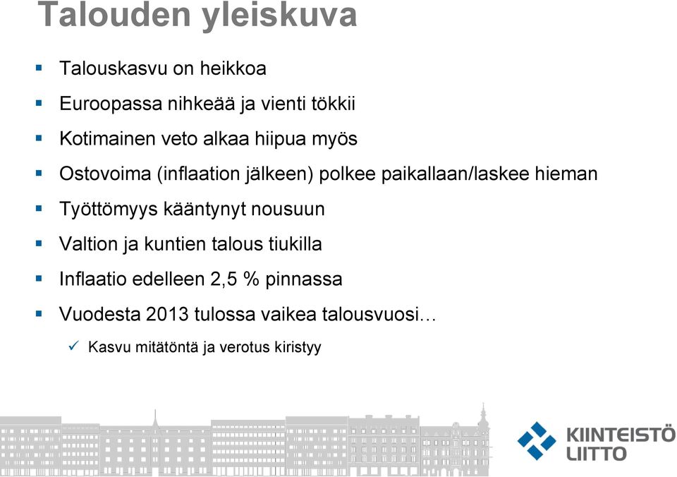 paikallaan/laskee hieman Työttömyys kääntynyt nousuun Valtion ja kuntien talous