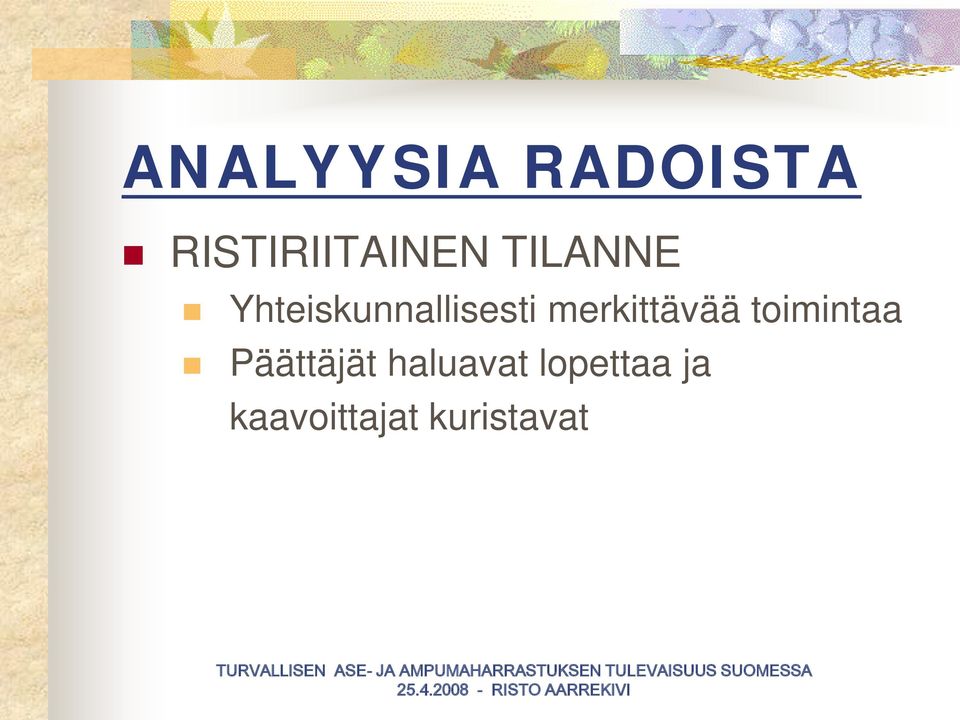 merkittävää toimintaa Päättäjät