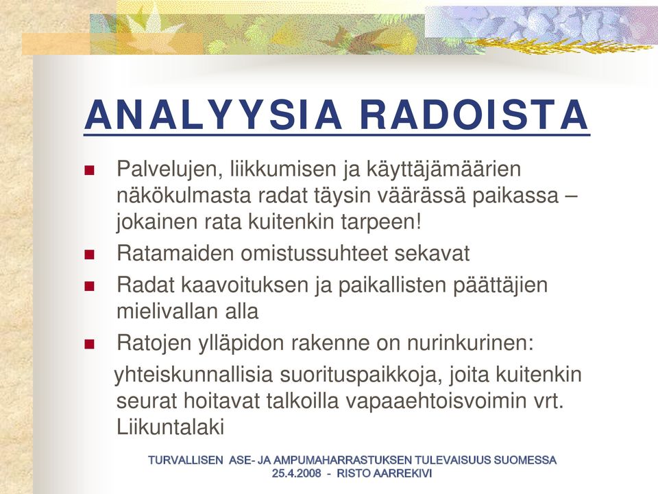 Ratamaiden omistussuhteet sekavat Radat kaavoituksen ja paikallisten päättäjien mielivallan alla