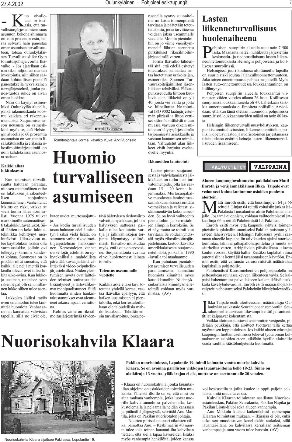 oulunkyläläisen Turvallisuusliike Oy:n toimitusjohtaja Jorma Ikävalko.