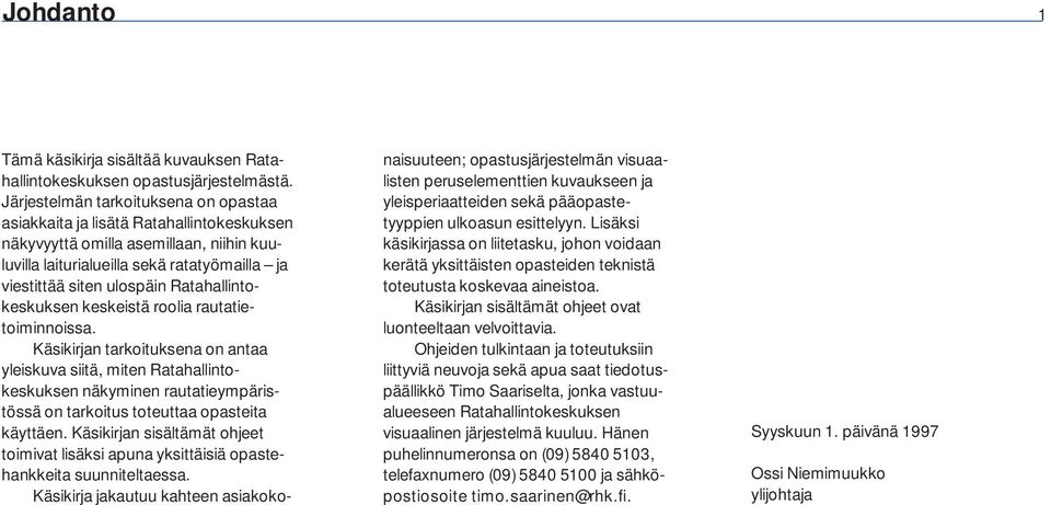 Ratahallintokeskuksen keskeistä roolia rautatietoiminnoissa.