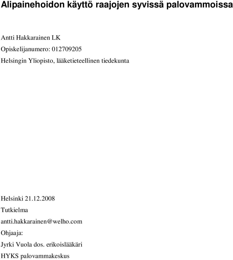 lääketieteellinen tiedekunta Helsinki 21.12.2008 Tutkielma antti.