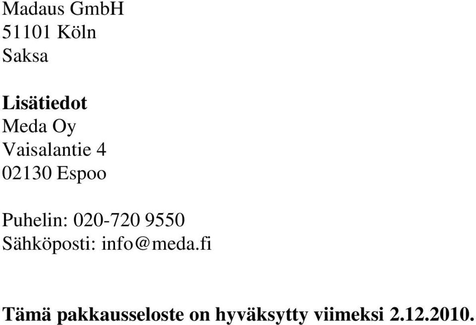 020-720 9550 Sähköposti: info@meda.