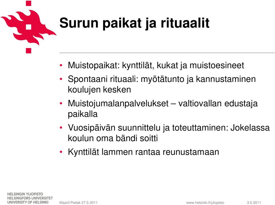 Muistojumalanpalvelukset valtiovallan edustaja paikalla Vuosipäivän