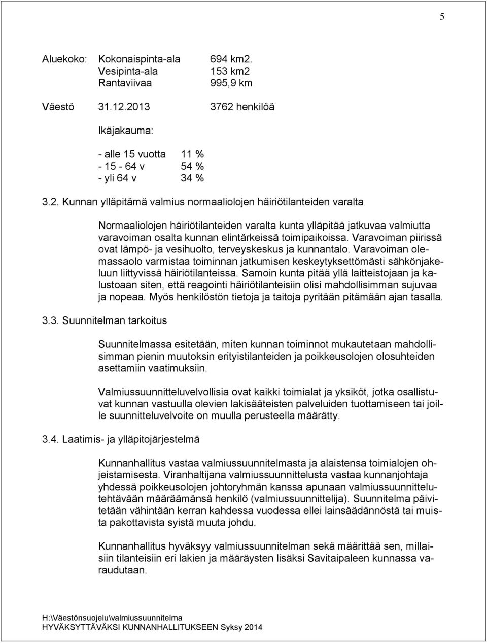 Rantaviivaa 995,9 km Väestö 31.12.