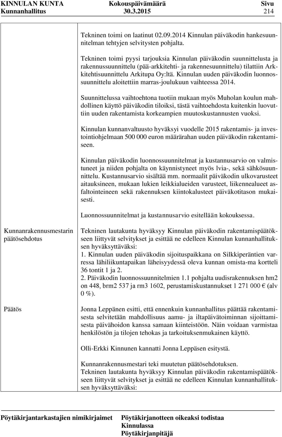 Kinnulan uuden päiväkodin luonnossuunnittelu aloitettiin marras-joulukuun vaihteessa 2014.