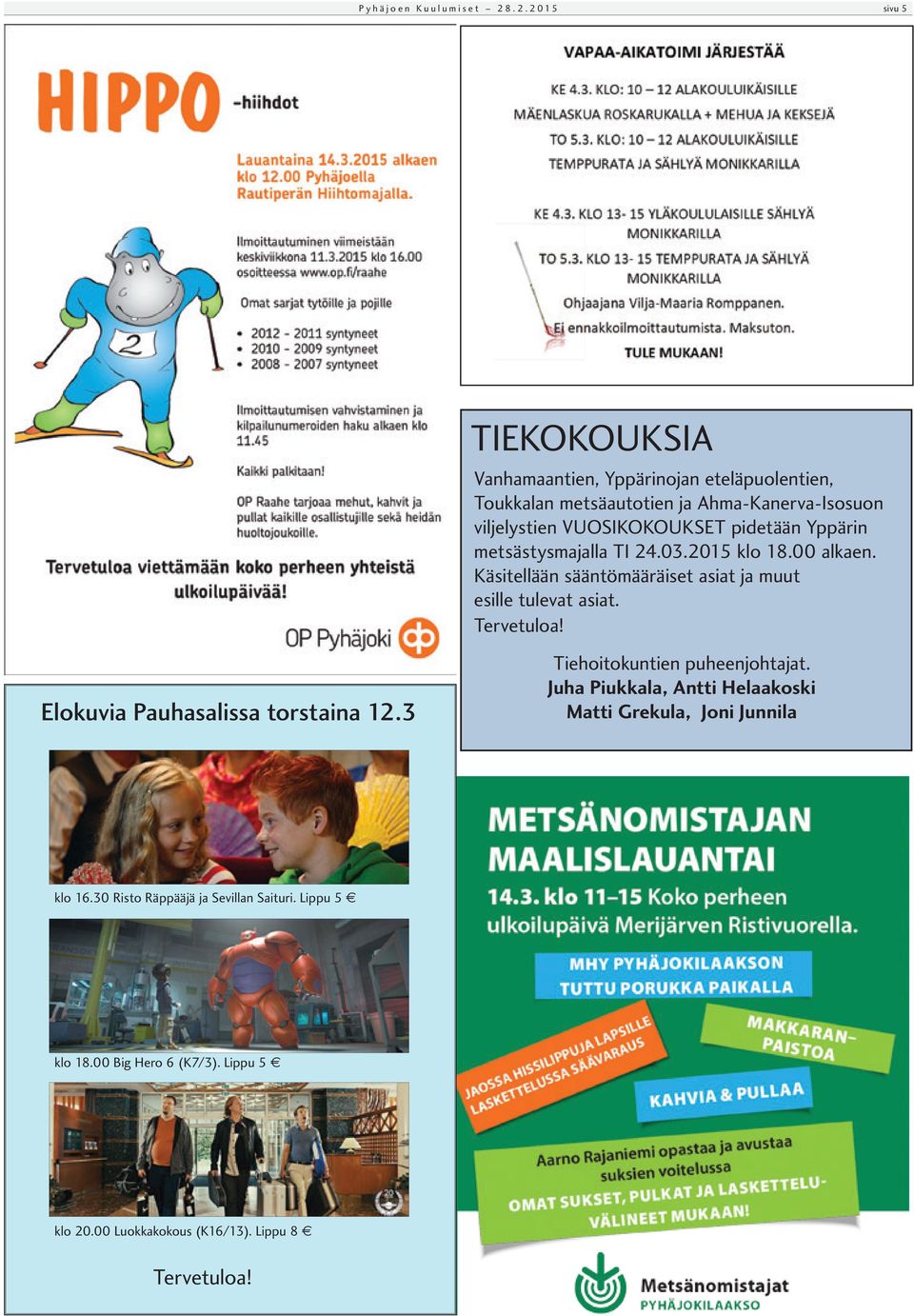 VUOSIKOKOUKSET pidetään Yppärin metsästysmajalla TI 24.03.2015 klo 18.00 alkaen.