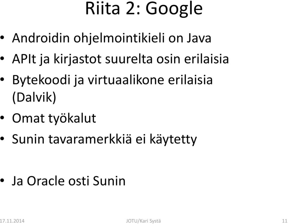 virtuaalikone erilaisia (Dalvik) Omat työkalut Sunin