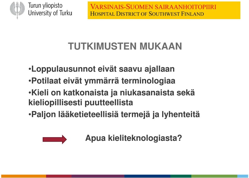 ja niukasanaista sekä kieliopillisesti puutteellista Paljon