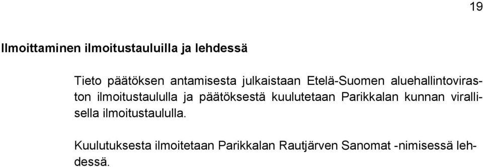 ilmoitustaululla ja päätöksestä kuulutetaan Parikkalan kunnan