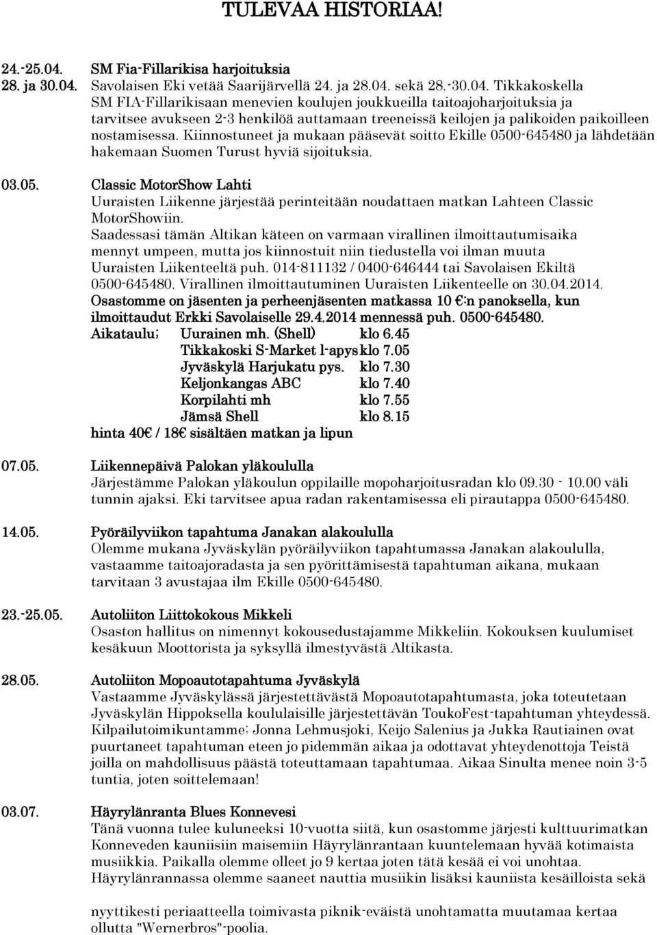 Savolaisen Eki vetää Saarijärvellä 24. ja 28.04.