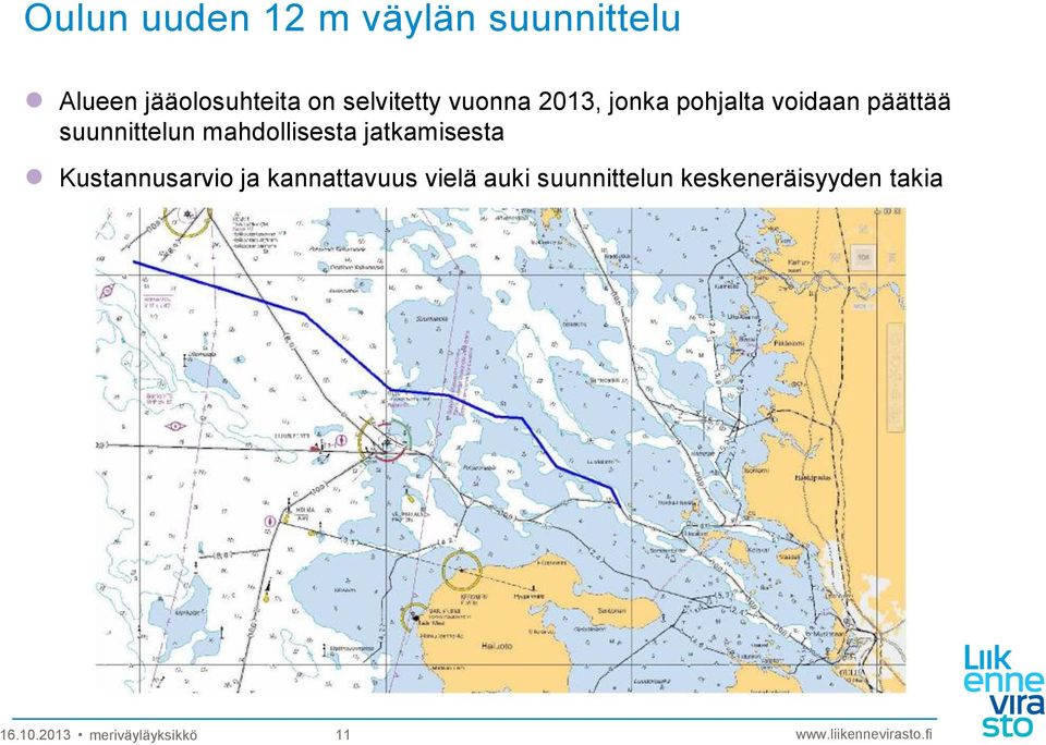 suunnittelun mahdollisesta jatkamisesta Kustannusarvio ja