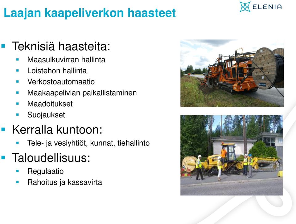 paikallistaminen Maadoitukset Suojaukset Kerralla kuntoon: Tele- ja