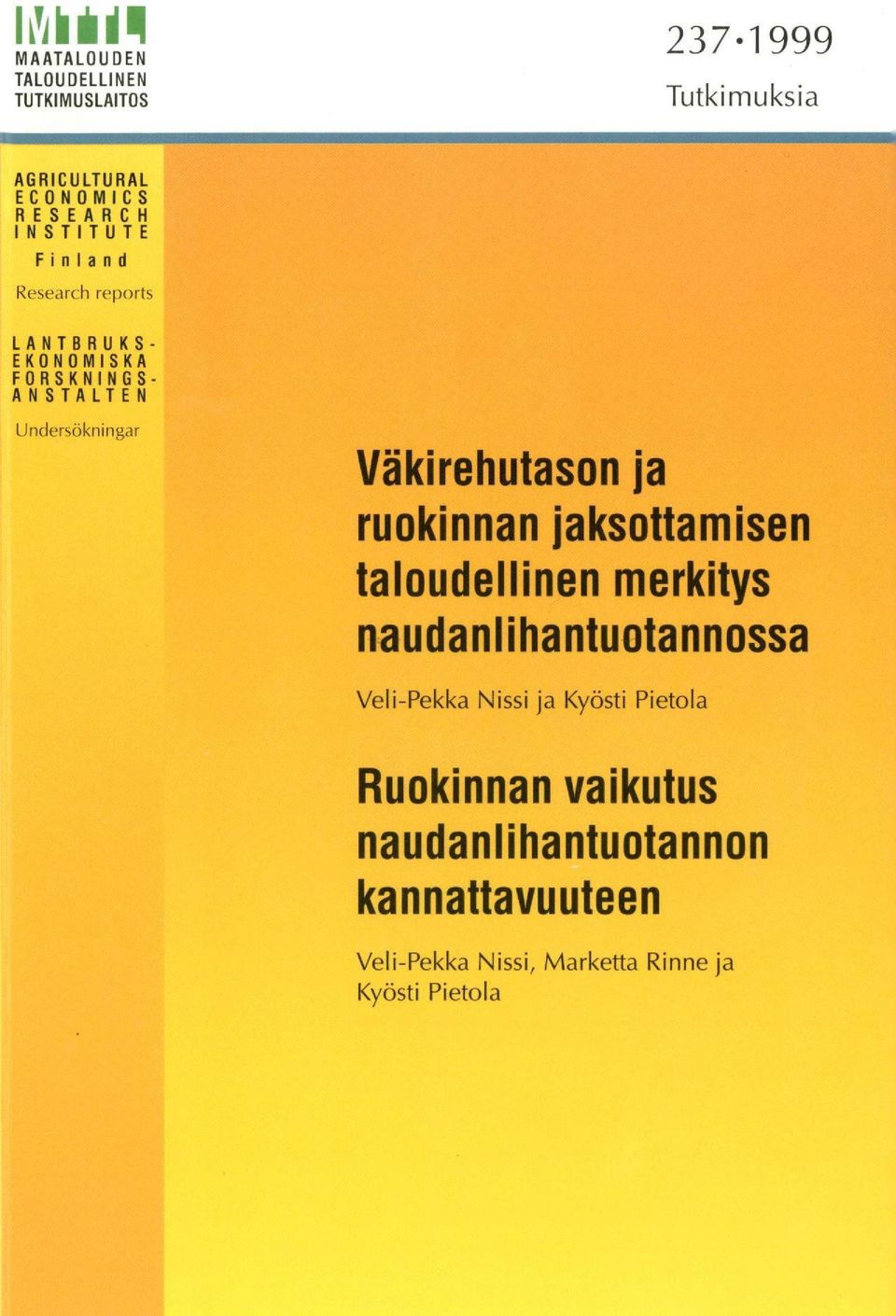 Väkirehutason ja ruokinnan jaksottamisen taloudellinen merkitys naudanlihantuotannossa Veli-Pekka Nissi