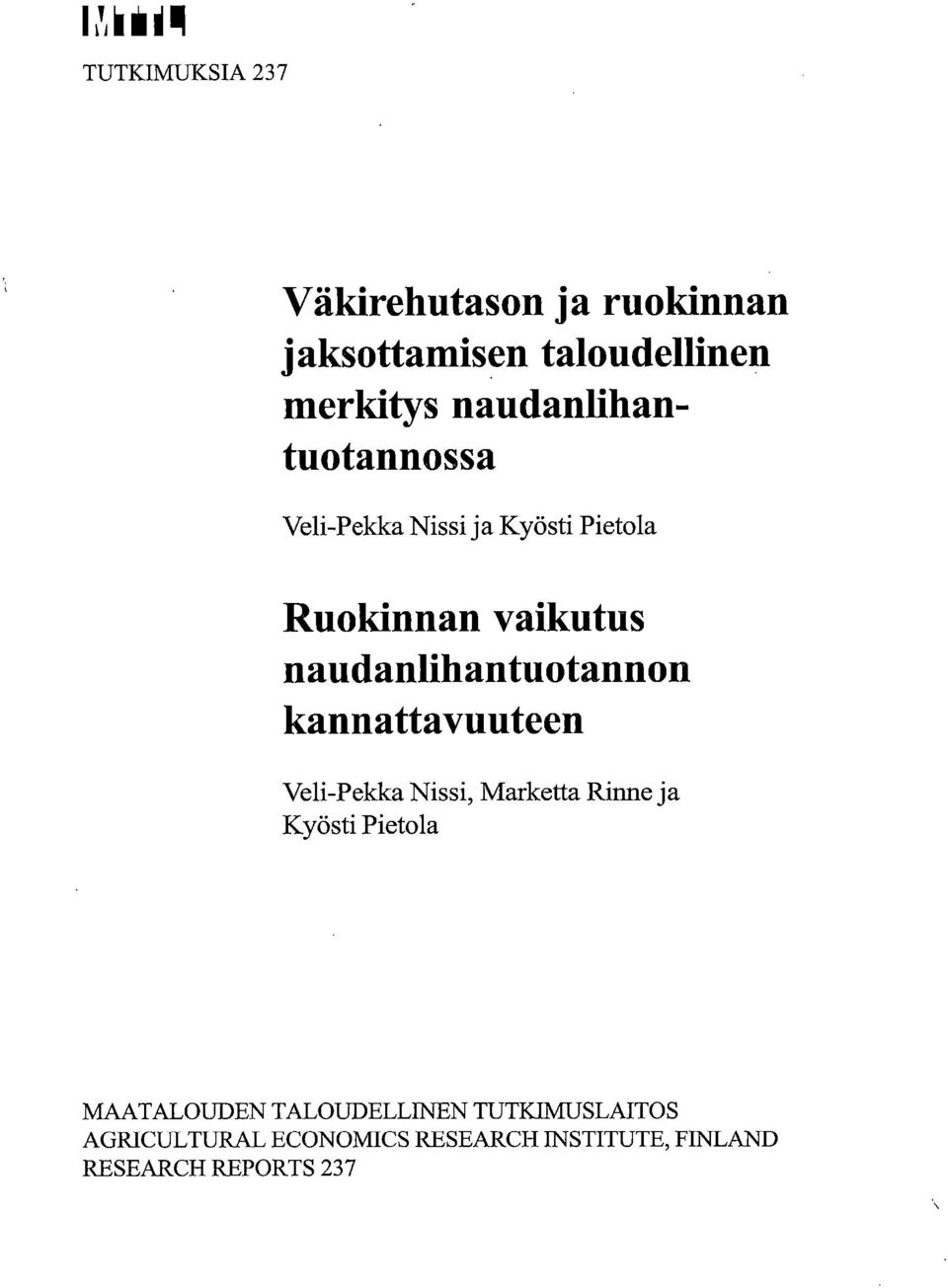 naudanlihantuotannon kannattavuuteen Veli-Pekka Nissi, Marketta Rinne ja Kyösti Pietola