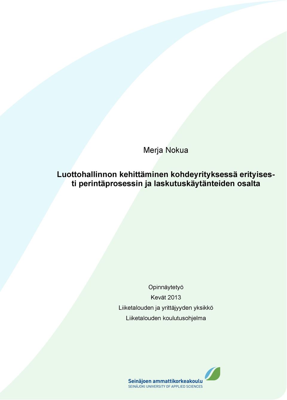 laskutuskäytänteiden osalta Opinnäytetyö Kevät 2013