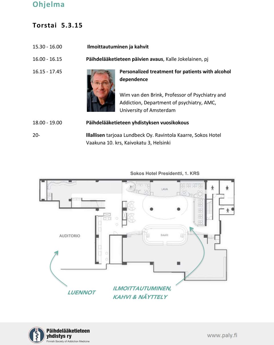 45 Personalized treatment for patients with alcohol dependence Wim van den Brink, Professor of Psychiatry and Addiction, Department of