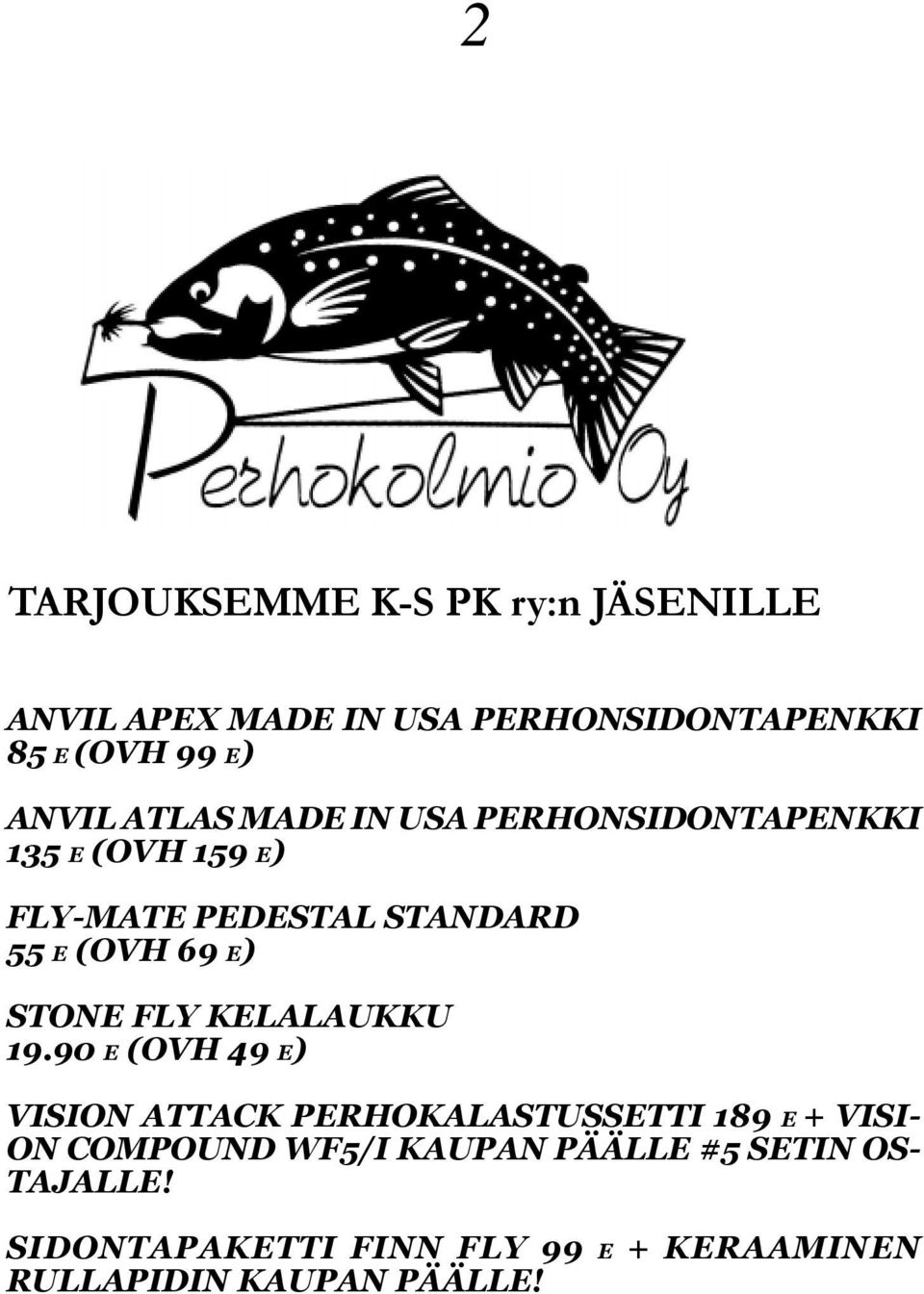 STONE FLY KELALAUKKU 19.