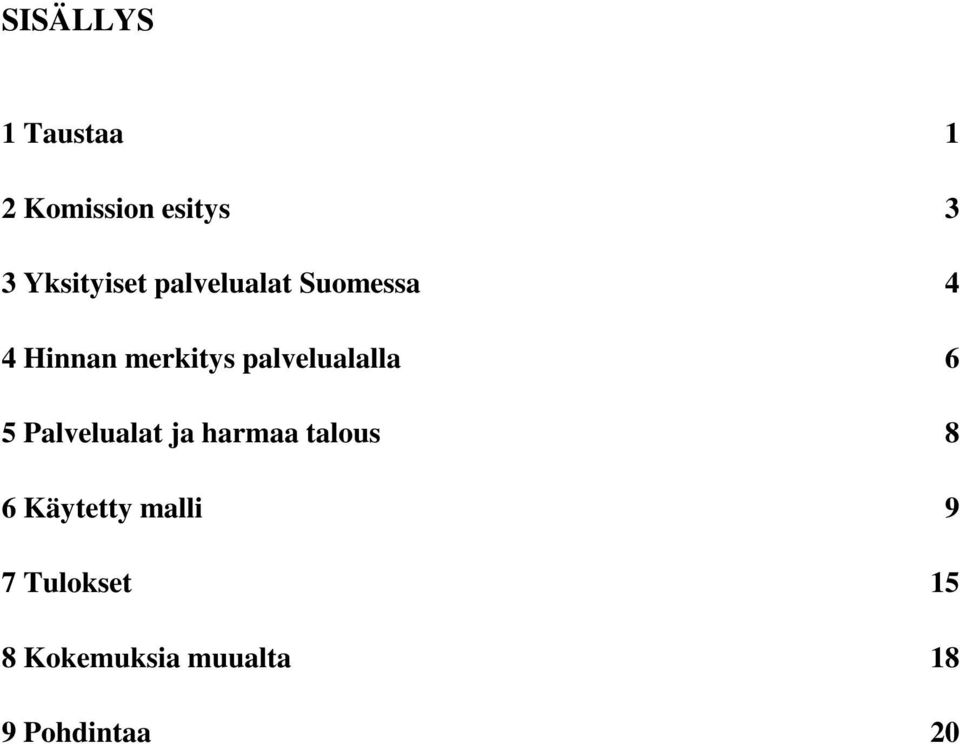 palvelualalla 6 5 Palvelualat ja harmaa talous 8 6