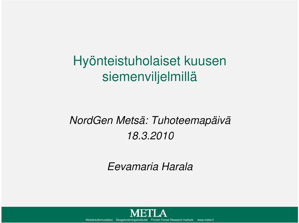 2010 Eevamaria Harala Metsäntutkimuslaitos