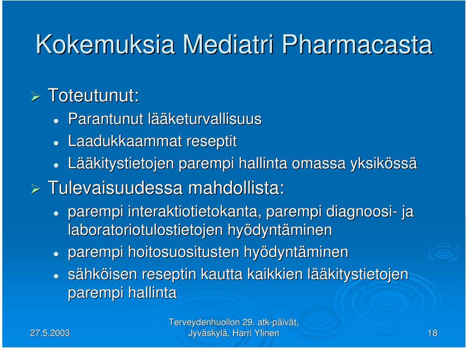 interaktiotietokanta, parempi diagnoosi- ja laboratoriotulostietojen hyödynt dyntäminen parempi