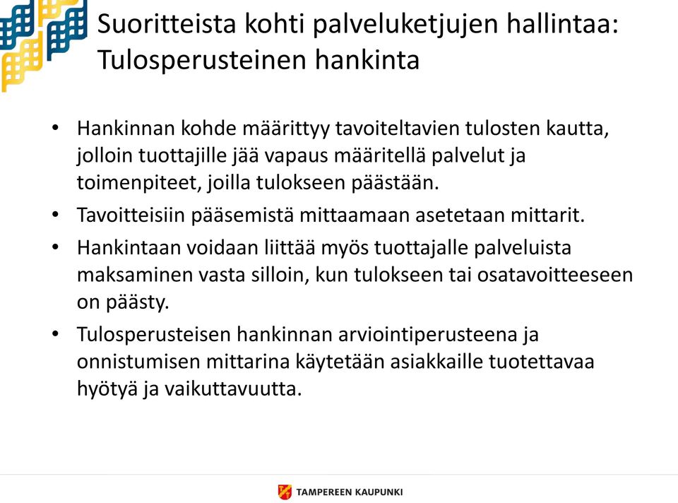 Tavoitteisiin pääsemistä mittaamaan asetetaan mittarit.