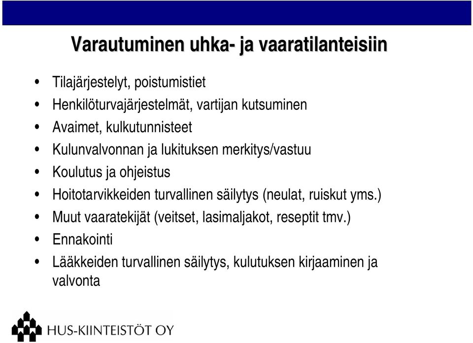 ohjeistus Hoitotarvikkeiden turvallinen säilytys (neulat, ruiskut yms.